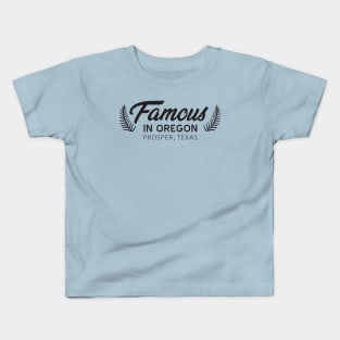 Famous in Oregon Kids T-Shirt